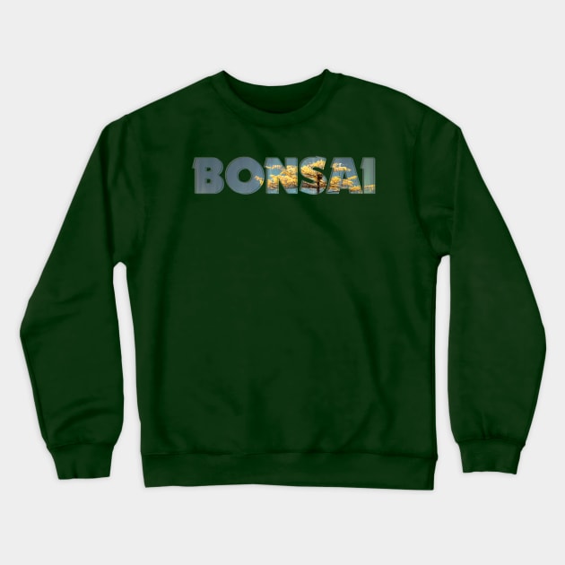 BONSAI Crewneck Sweatshirt by afternoontees
